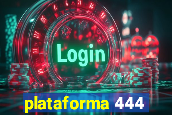 plataforma 444